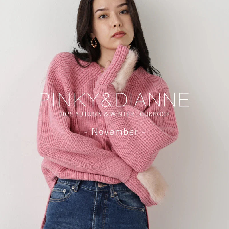 2025 AUTUMN&WINTER LOOKBOOK -November-｜PINKY＆DIANNE｜