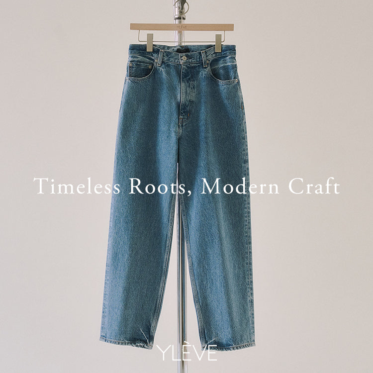 Timeless Roots, Modern Craft｜YLÈVE