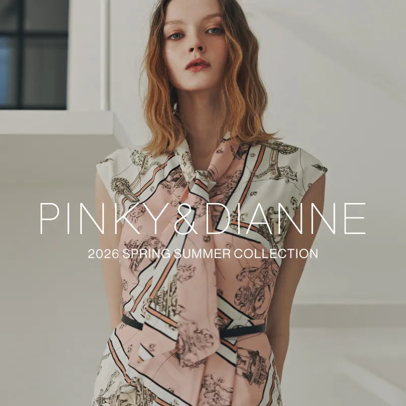 PINKY&DIANNE 2026 SPRING & SUMMER LOOKBOOK｜PINKY&DIANNE｜