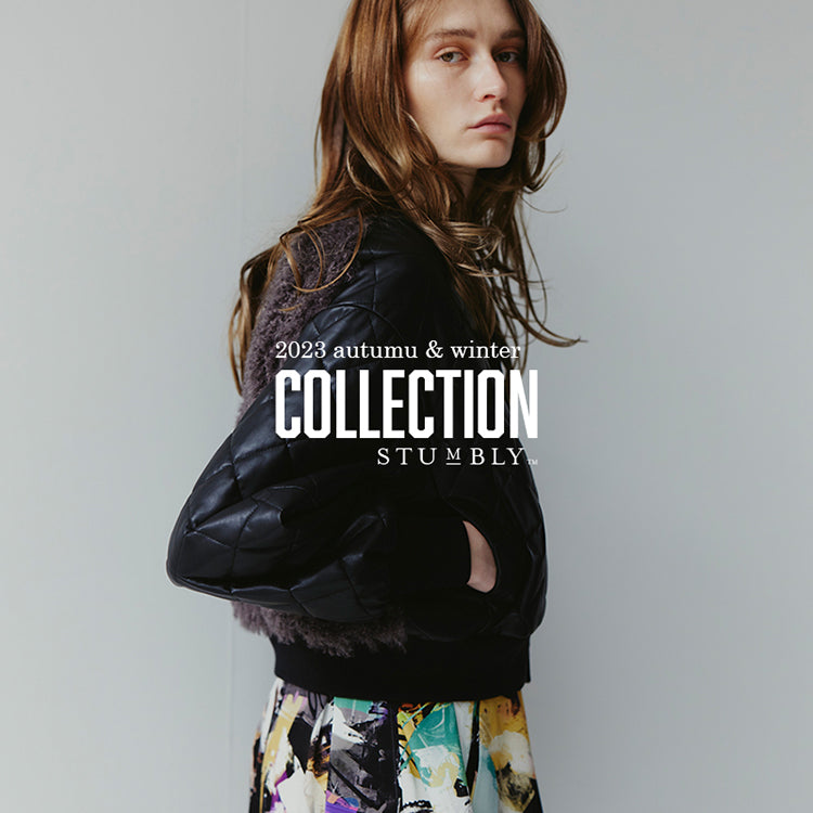 Collection 2023 Autumn / Winter｜STUMBLY｜