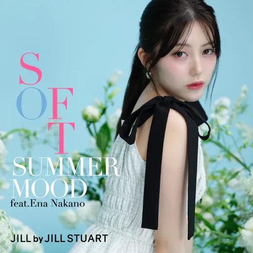 SOFT SUMMER MOOD feat.Ena Nakano｜JILL by JILL STUART｜画像